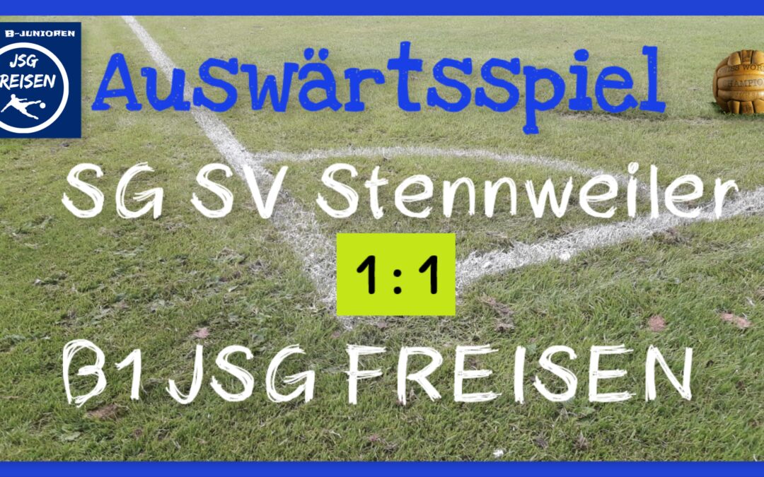 SG Stennweiler – B1 JSG Freisen 1:1